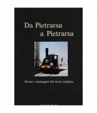 Da Pietrarsa a Pietrarsa. Storia e immagini del treno italiano