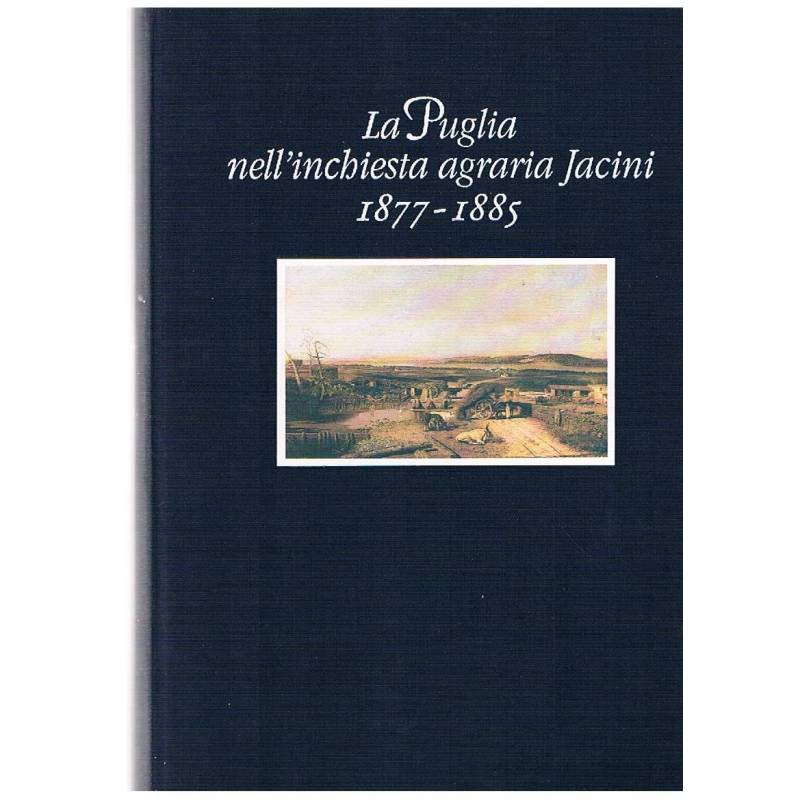 La Puglia nell'inchiesta agraria Jacini 1877-1885