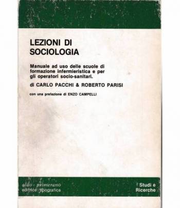 Lezioni di sociologia. Manuale ad uso delle scuole di formazione infermieristica e per gli operatori socio-sanitari