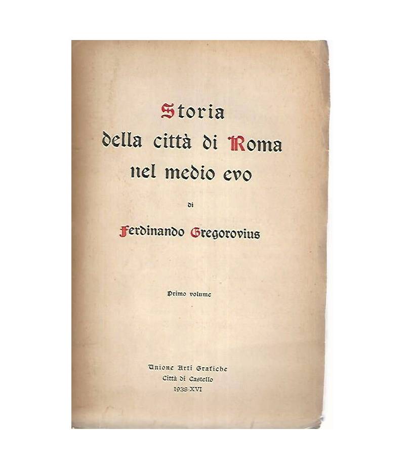 Storia della città di Roma nel medio evo. Volume primo