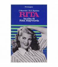 Rita. La vita di Rita Hayworth.