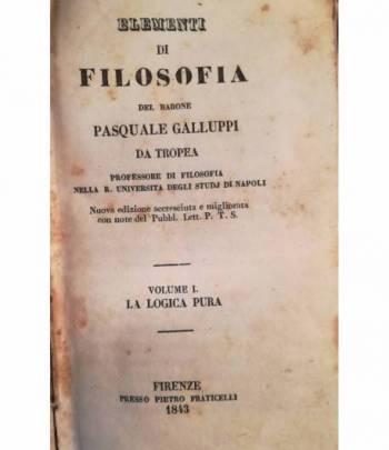 Elementi di filosofia del Barone Pasquale Galluppi da Tropea. I. II.