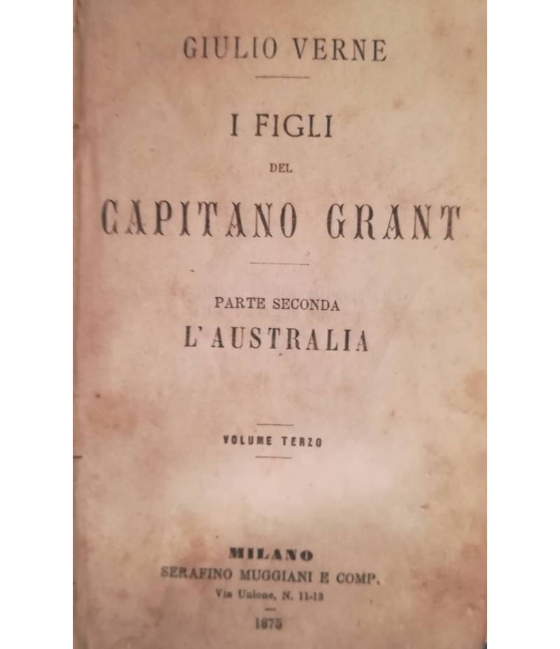 I figli del Capitano Grant. Parte II. L'Australia. Voll. III. IV.