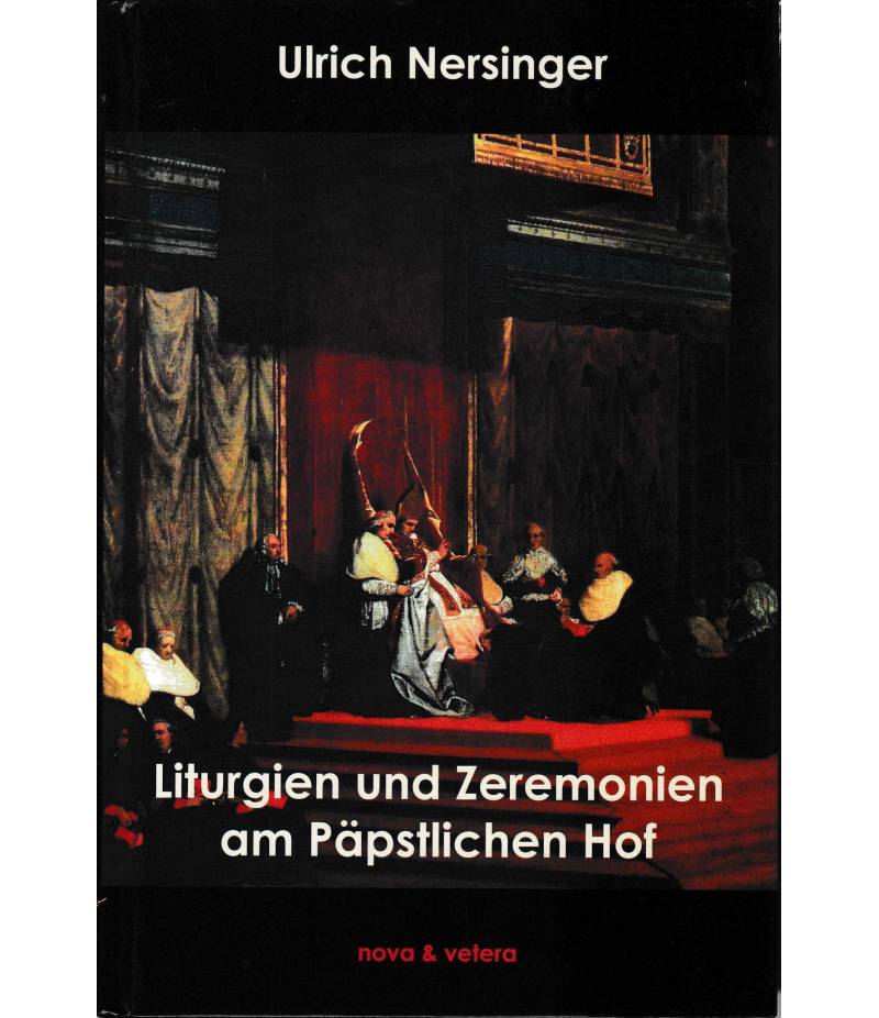 Liturgien und Zeremonien am Päpstlichen Hof  band 1