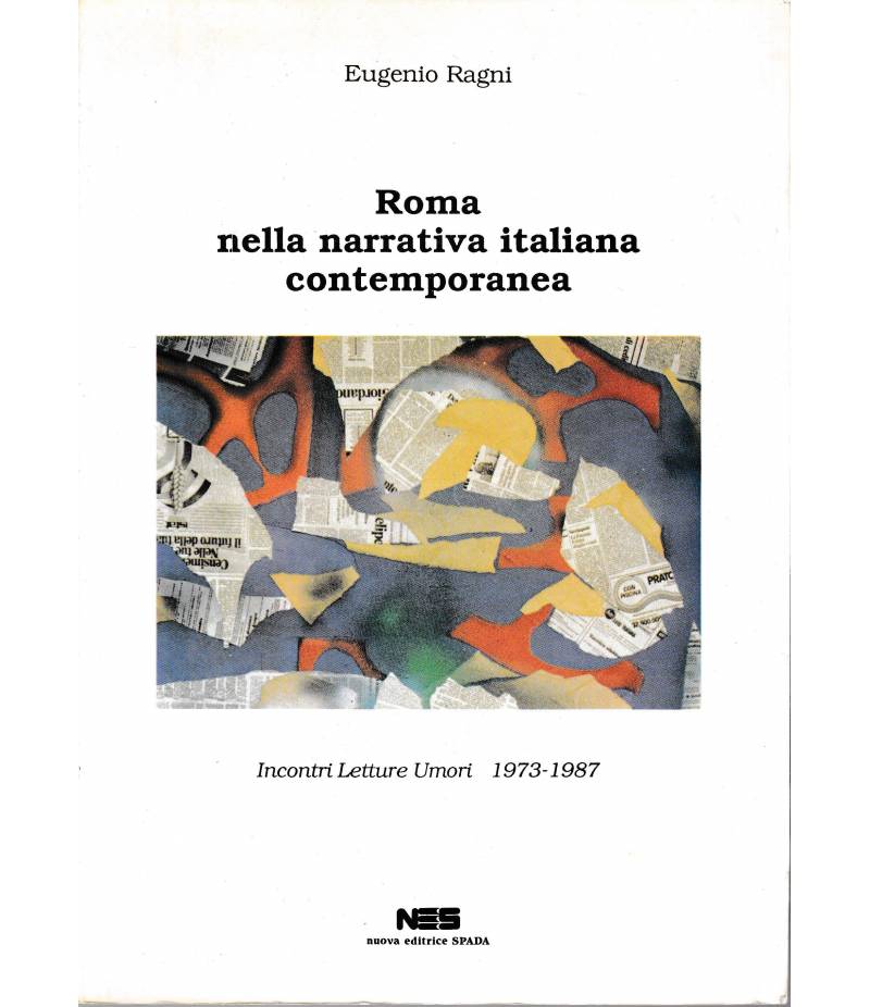 Roma nella narrativa contemporanea. Incontri Letture Umori 1973-1987