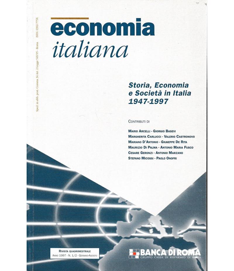 Economia Italiana. Storia, Economia e Società in Italia 1947-1997 anno 1997 n. 1/2 Gennaio - Agosto