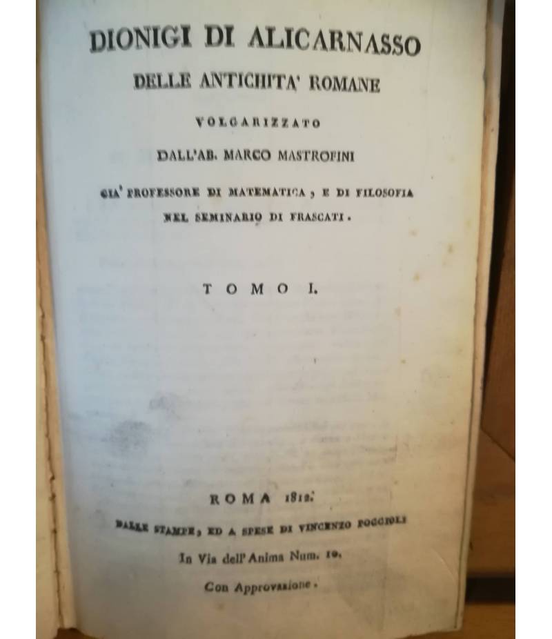 Delle antichità romane. I. II. III. IV. Traduzione M. Marcofini.