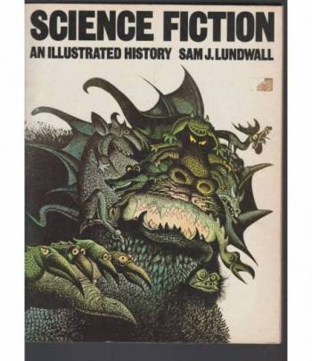 Science Fiction: An Illustrated History by Sam J. Lundwall