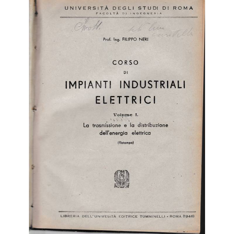 Corso di impianti industriali elettrici. Volume I: La trasmissione e la distribuzione dell'energia elettrica