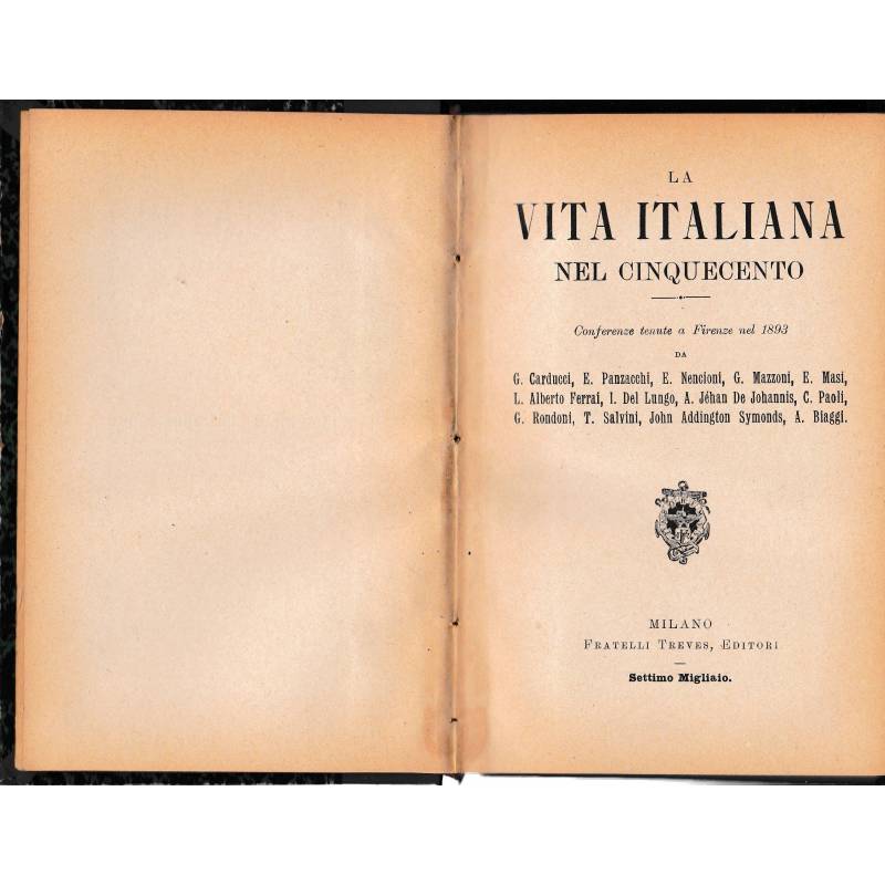 La vita italiana nel Cinquecento. Conferenze tenute a Firenze nel 1893