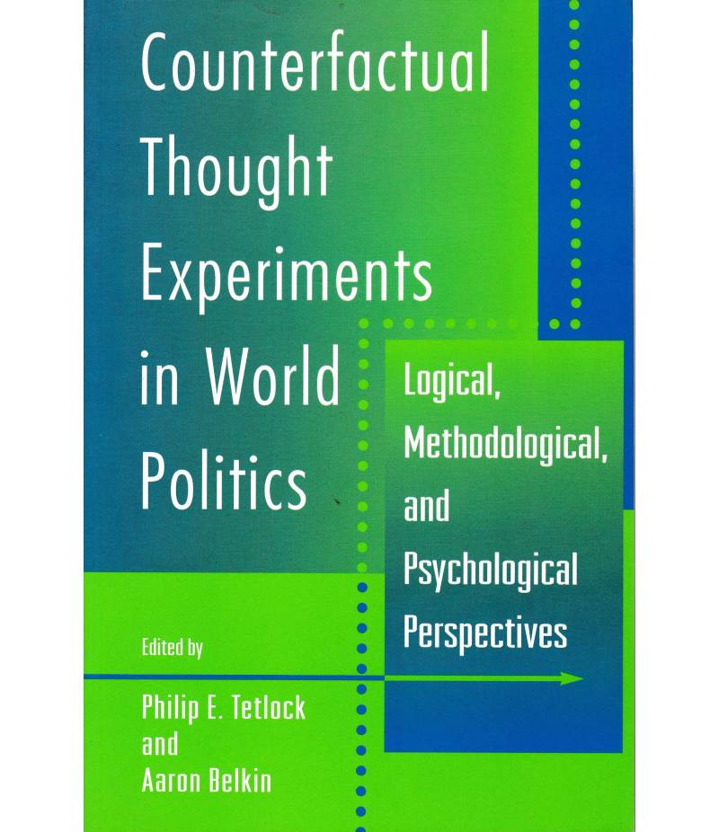 Counterfactual Thought Experiments in World Politics