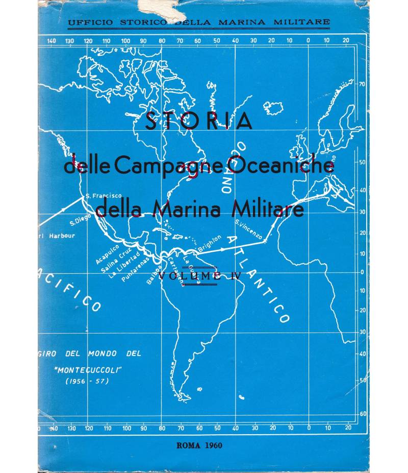 Storia delle Campagne Oceaniche della Marina Militare vol. IV