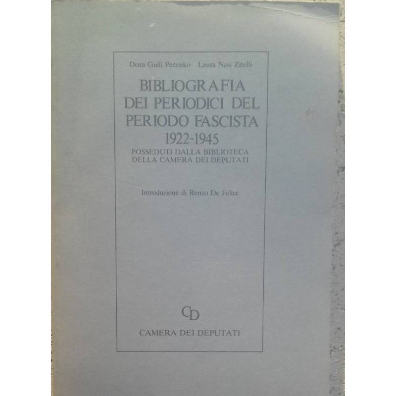 Bibliografia dei periodici del periodo fascista 1922-1945 posseduti dalla Biblioteca della Camera dei Deputati