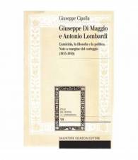 Giuseppe Di Maggio e Antonio Lombardi. L'amicizia, la filosofia e la politica. Note a margine del carteggio (1935-1950)