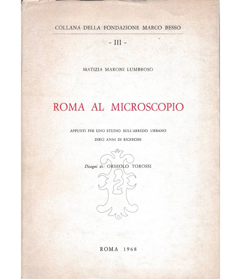 Roma al microscopio. Appunti per uno studio sull'aredo urbano dieci anni di ricerche