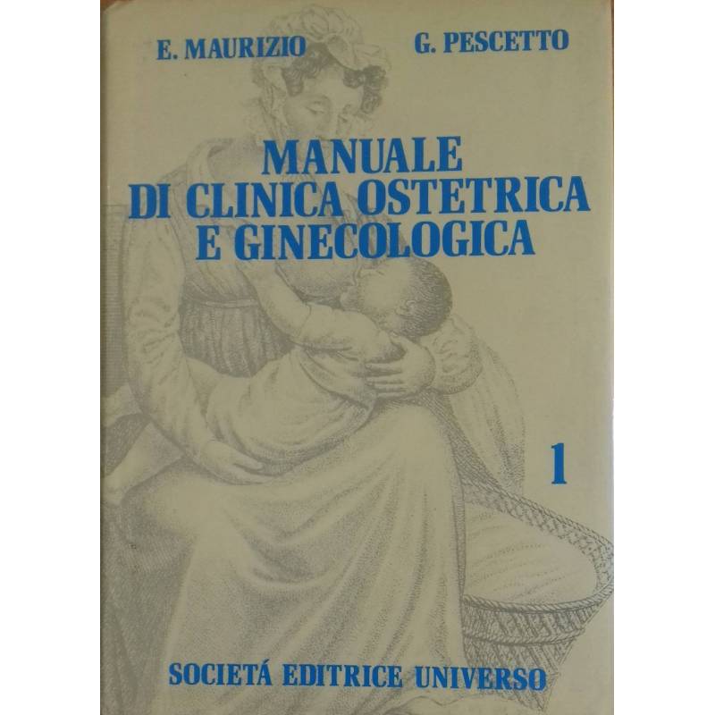 Manuale di clinica ostetrica e ginecologica. Vol. 1