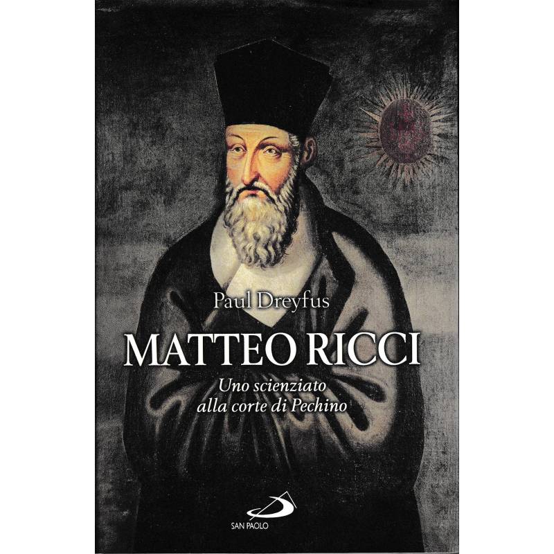 Matteo Ricci. Uno scienziato alla corte di Pechino