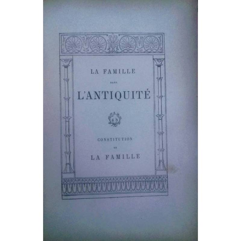 La famille dans l'Antiquité. 2. La vie privée des Anciens