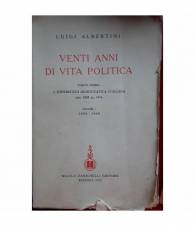 Venti anni di vita politica. Parte prima : L’esperienza democratica italiana dal 1898 al 1914. Volume I : 1898-1908