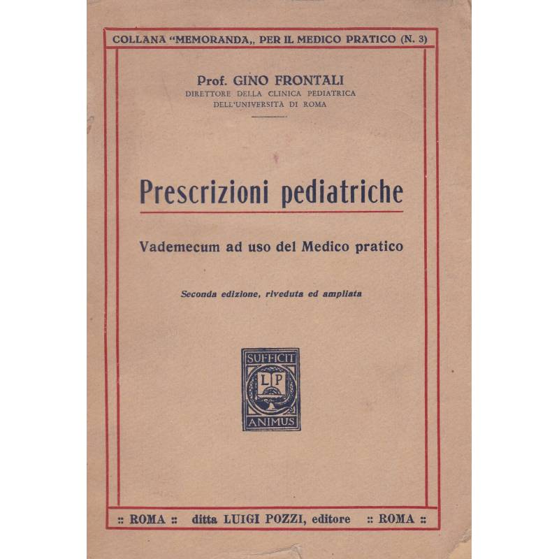 Prescrizioni pediatriche. Vademecum ad uso del Medico pratico.