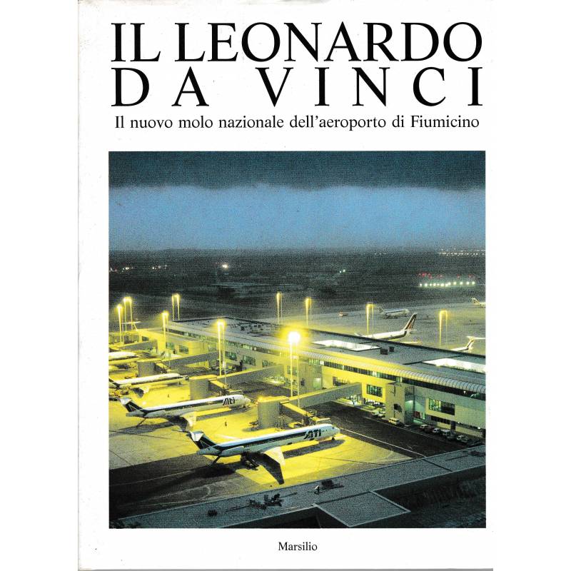 Il Leonardo Da Vinci. Il nuovo molo nazionale dell'aeroporto di Fiumicino