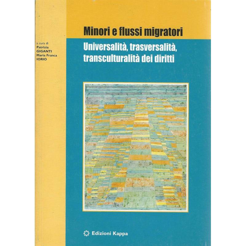 Minori e flussi migratori. Universalità,trasversalità,transcurabilità dei diritti