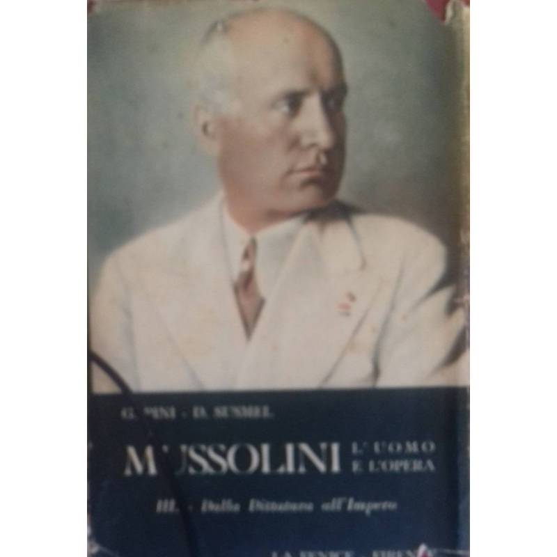 Mussolini. L'uomo e l'opera. Tomo 3: dalla dittatura all'impero