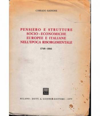 Pensiero e strutture socio-economiche europee e italiane nell'epoca risorgimentale 1748-1861