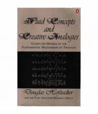 Fluid concepts and creative analogies. Computer models of the fundamental mechanism of thought