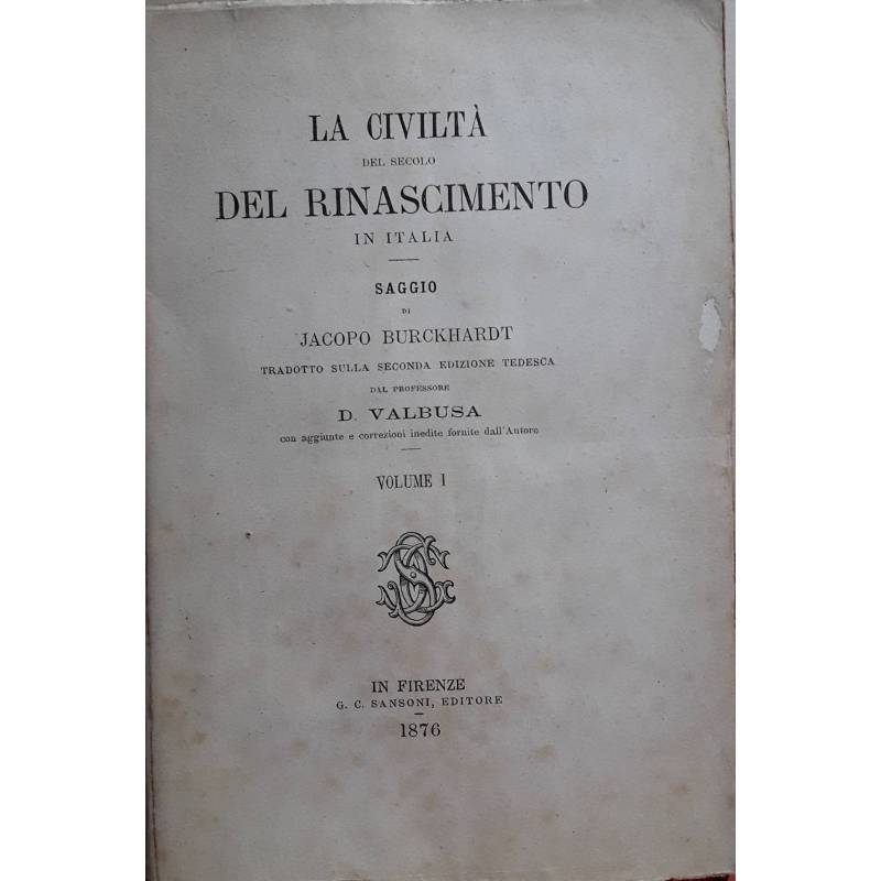 La civiltà del secolo del Rinascimento in Italia. Volume 1-2