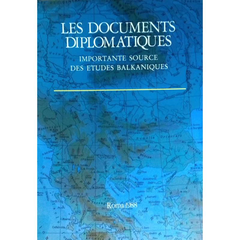 Les documents diplomatiques. Importante source des études balkaniques