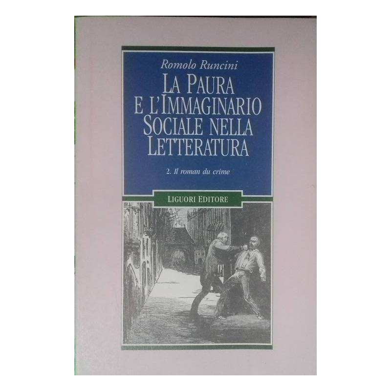 La paura e l'immaginario sociale nella letteratura. Vol. 2 Il roman du crime