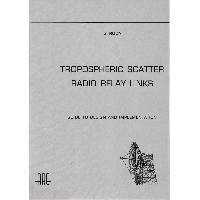 Tropospheric scatter radio relay links. Guide to design and implementation
