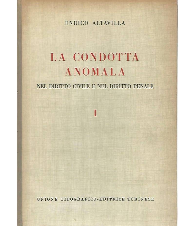 La condotta anomala nel diritto civile e nel diritto penale. Volumi 1-2