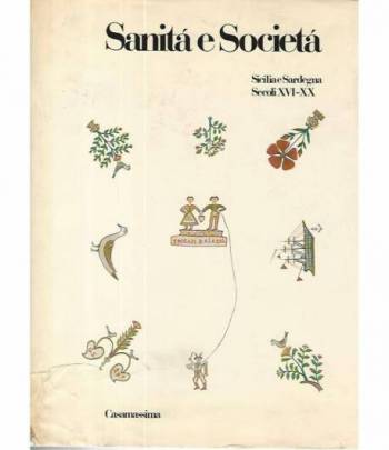 Sanità e società.Volume III. Sicilia e Sardegna secoli XVI-XX