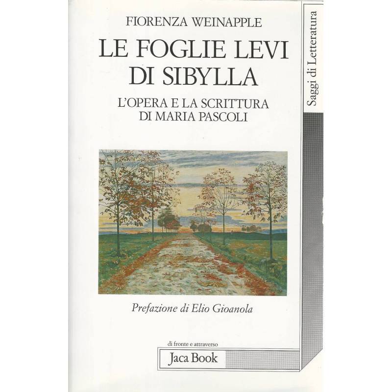 Le foglie levi di Sybilla. L'opera e la scrittura di Maria Pascoli