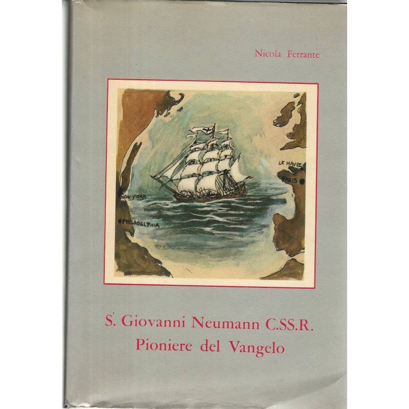 S. Giovanni Neumann C.SS.R. Pionere del Vangelo