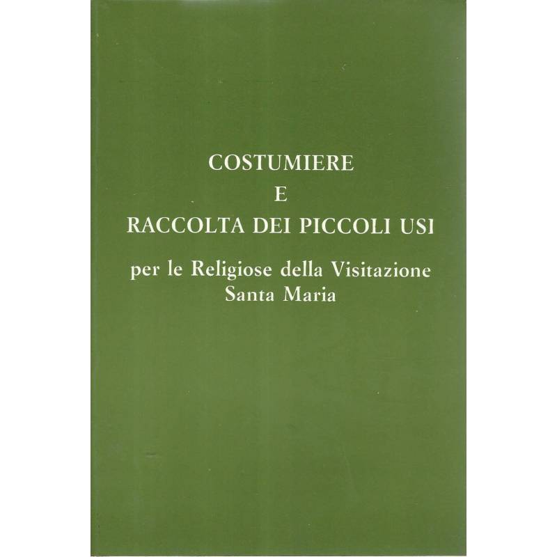 Costumiere e raccolta dei piccoli usi per le religiose della visitazione Santa Maria