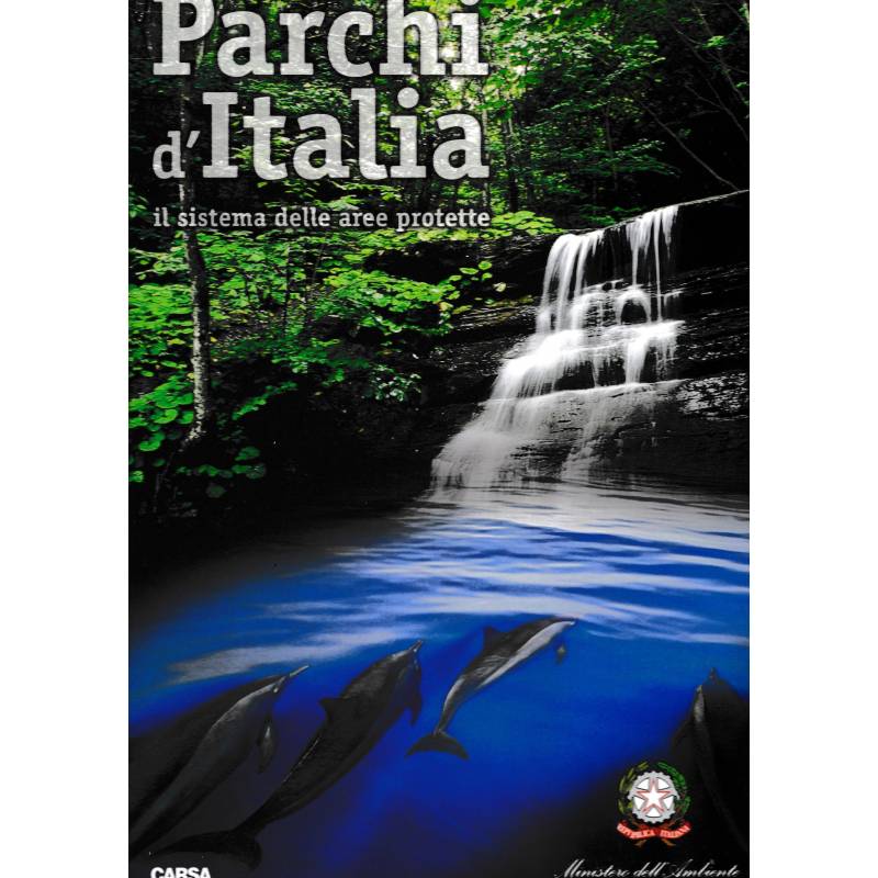 Parchi d'Italia. Il sistema delle aree protette