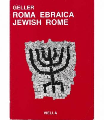 Roma Ebraica. Duemila anni di storia in immagini - Jewish Rome. A pictorial history of 2000 years