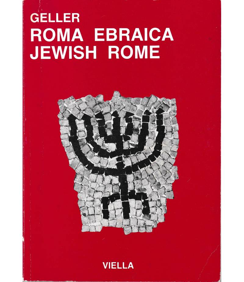 Roma Ebraica. Duemila anni di storia in immagini - Jewish Rome. A pictorial history of 2000 years