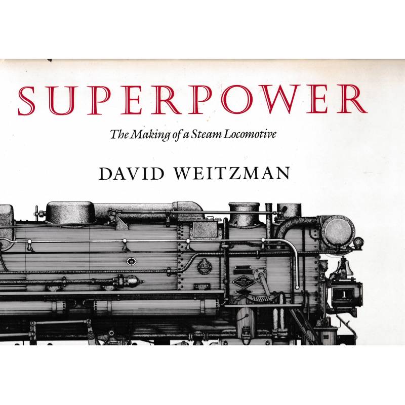 Superpower. The making of a Steam Locomotive