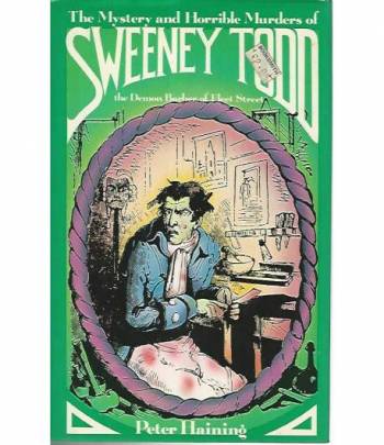 The mystery and horrible murders of Sweeney Todd