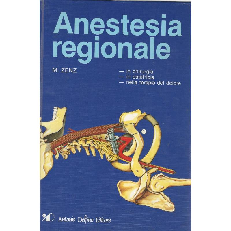 Anestesia regionale in chirurgia, in ostetricia, nella terapia del dolore