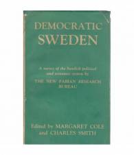 Democratic Sweden. A survey of the Swedish political and economic system by the new fabian research bureau