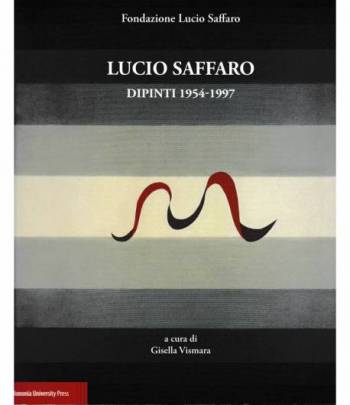 Lucio Saffaro. Dipinti 1954-1997
