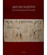 Arturo Martini. Gli anni di Anticolo Corrado