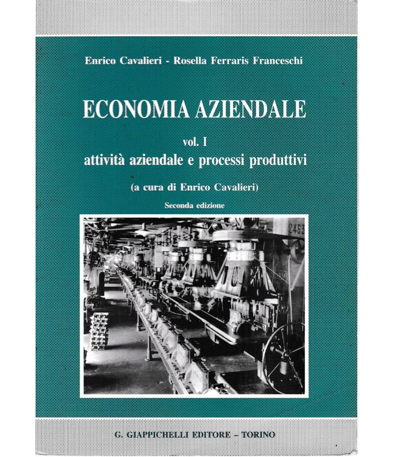 Economia aziendale vol. 1° Attività aziendale e processi produttivi