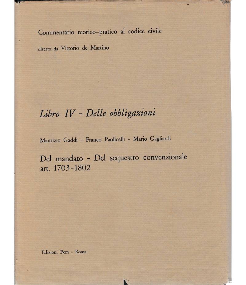 Commentario teorico-pratico al codice civile. Libro IV - Delle obbligazioni art. 1703-1802