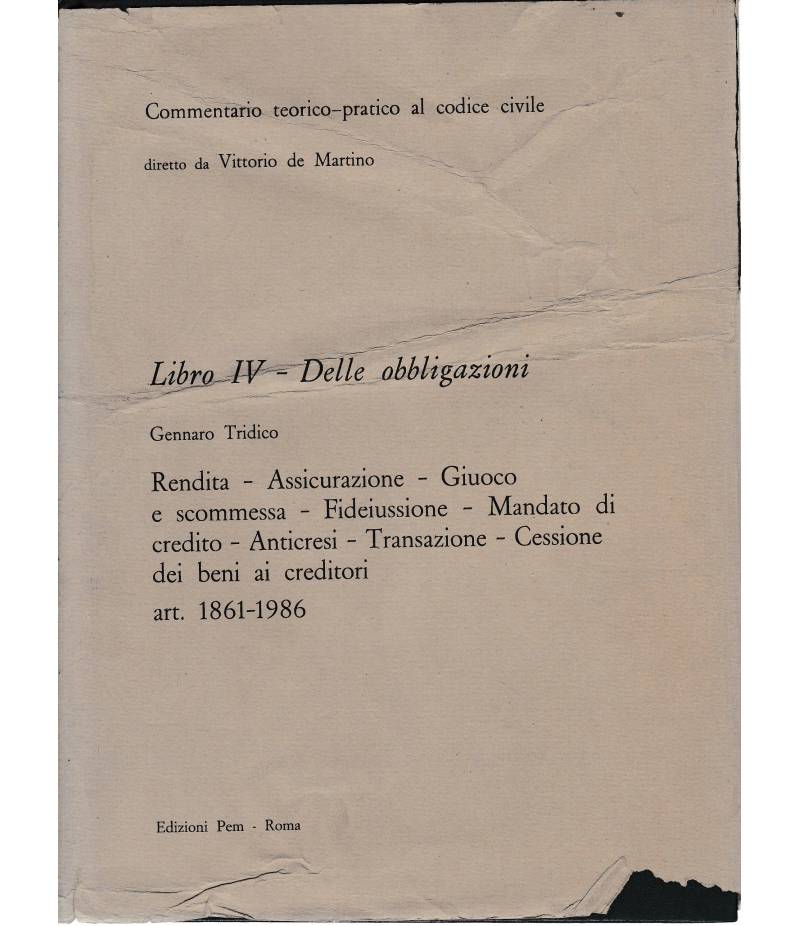 Commentario teorico-pratico al codice civile. Libro IV - Delle obbligazioni art. 1861-1986